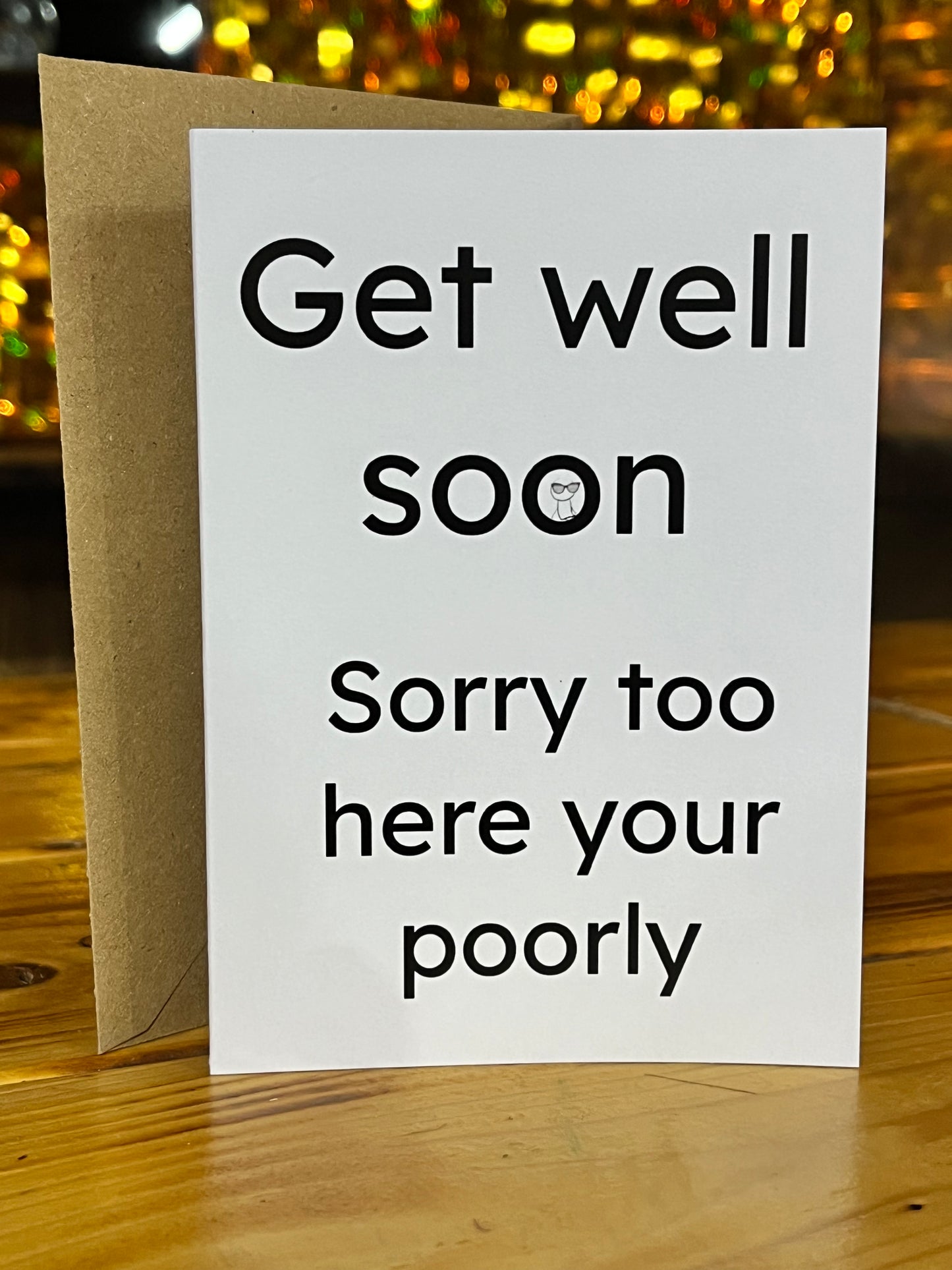 Get well soon sorry too here your poorly